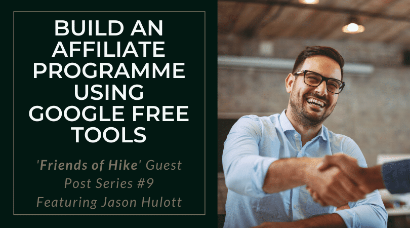 Build a Low-Cost Referral or Affiliate Programme Using Google Free Tools